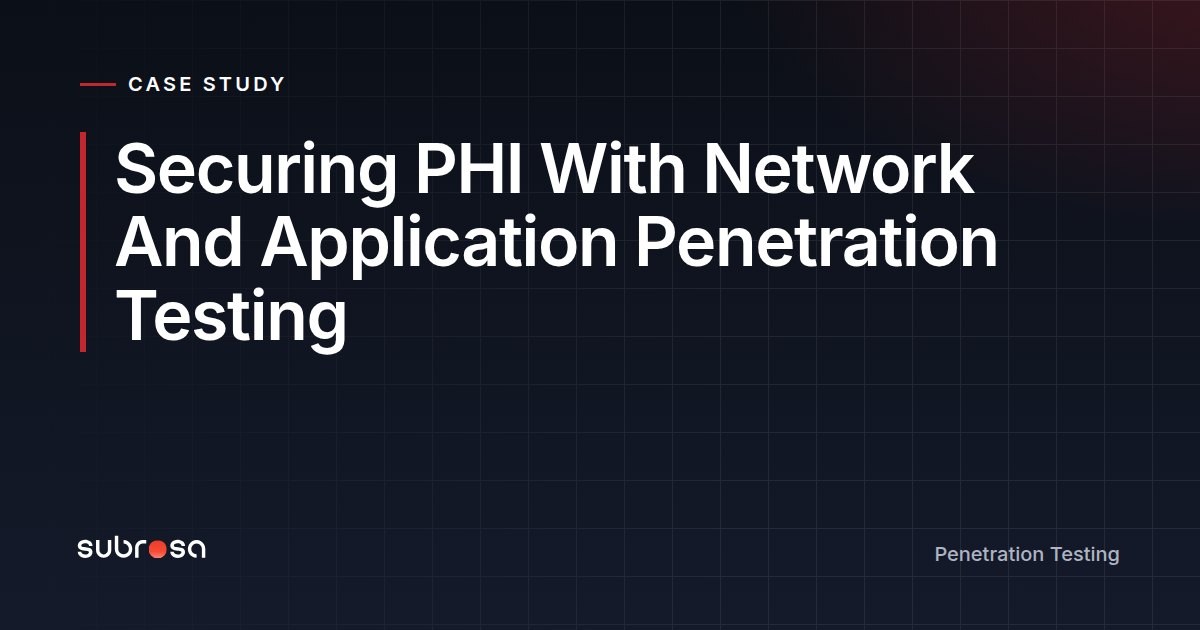 Securing PHI With Network And Application Penetration Testing
